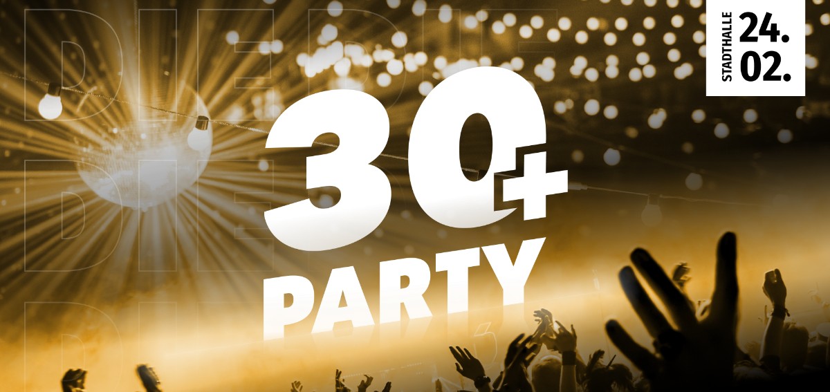 Bild: ausverkauft: 30+PARTY - 24. Februar 24